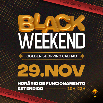 Black Weekend no Golden Shopping Calhau