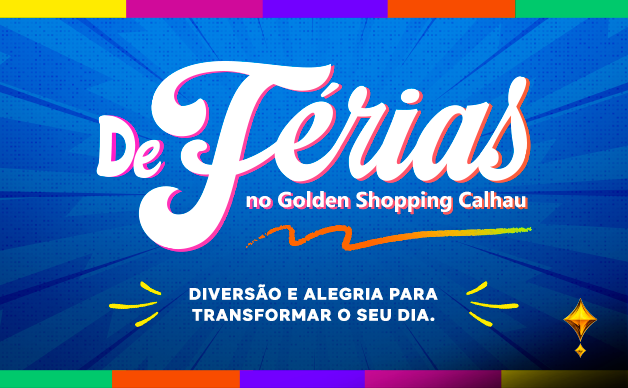 Mês de Férias no Golden Shopping!